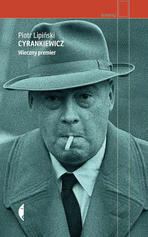 Cyrankiewicz Wieczny premier