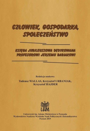 Człowiek Gospodarka Społeczeństwo Księga jubileuszowa dedykowana Profesorowi Jerzemu Babiakowi