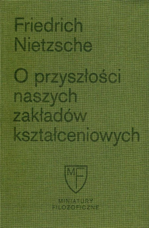 O przyszłości naszych zakładów kształceniowych Sześć prelekcji wygłoszonych w Bazylei na zlecenie Towarzystwa Akademickiego