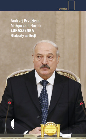 Łukaszenka Niedoszły car Rosji