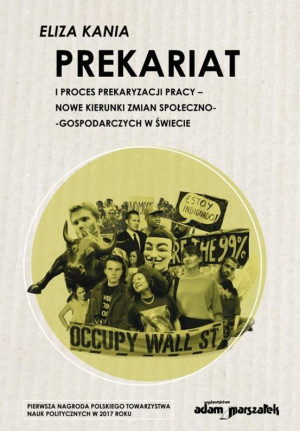 Prekariat i proces prekaryzacji pracy Nowe kierunki zmian społeczno-gospodarczych w świecie