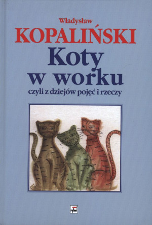 Koty w worku czyli z dziejów pojęć i rzeczy