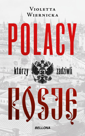 Polacy którzy zadziwili Rosję