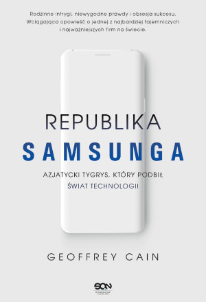 Republika Samsunga Azjatycki tygrys który podbił świat technologii