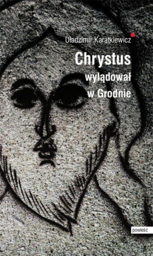Chrystus wylądował w Grodnie Ewangelia Judasza