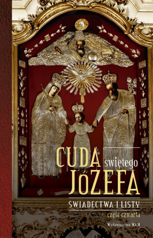 Cuda świętego Józefa Część 4 Świadectwa i listy