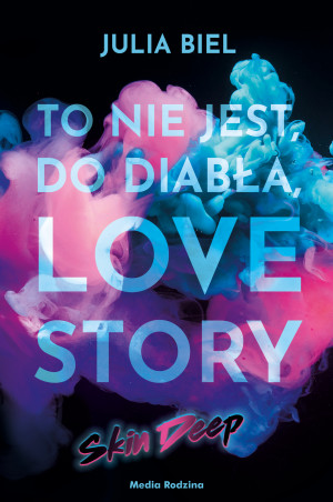 To nie jest, do diabła, love story Skin deep
