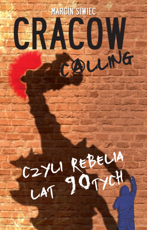 Cracow Calling czyli rebelia lat 90