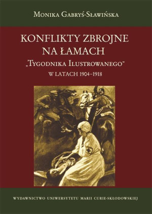 Konflikty zbrojne na łamach Tygodnika Ilustrowanego w latach 1904-1918