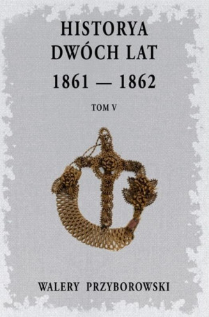 Historya dwóch lat 1861-1862 Tom 5