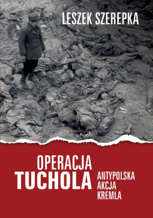 Operacja Tuchola Antypolska akcja Kremla