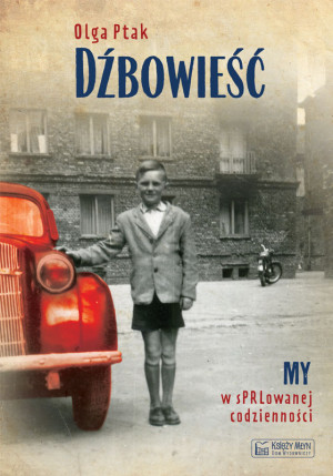 Dźbowieść My w sPRLowanej codzienności