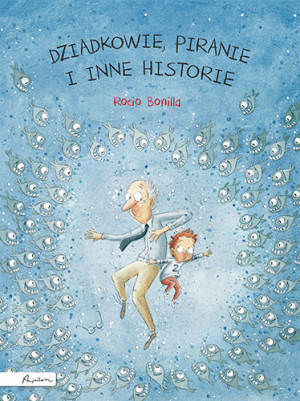 Dziadkowie piranie i inne historie