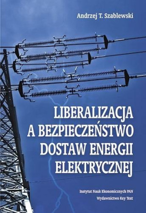 Liberalizacja a bezpieczeństwo dostaw energii elektrycznej