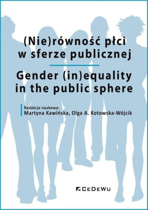 (Nie)równość płci w sferze publicznej Gender (in)equality in the public sphere