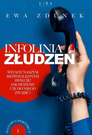 Infolinia złudzeń Historia Weroniki P. Tom 1.