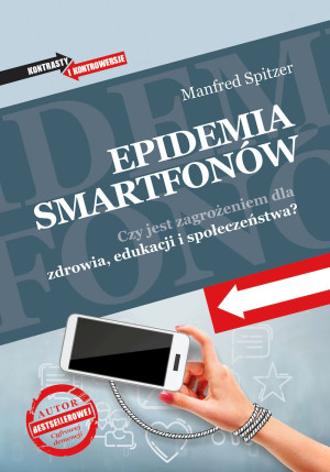 Epidemia smartfonów Czy jest zagrożeniem dla zdrowia, edukacji i społeczeństwa?