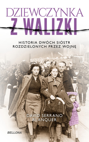 Dziewczynka z walizki Historia dwóch sióstr rozdzielonych przez wojnę