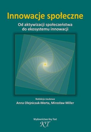 Innowacje społeczne Od aktywizacji społeczeństwa do ekosystemu innowacji