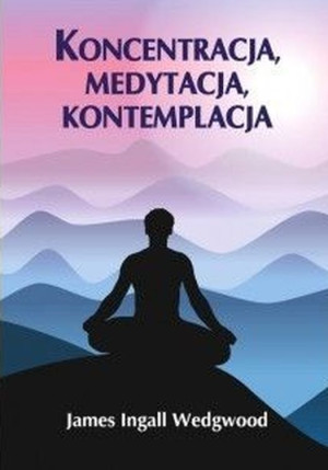 Koncentracja, medytacja, kontemplacja