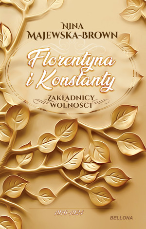 Florentyna i Konstanty 1916-1924 Zakładnicy wolności