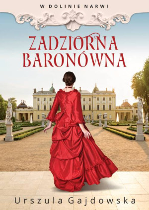 W dolinie Narwi Zadziorna baronówna