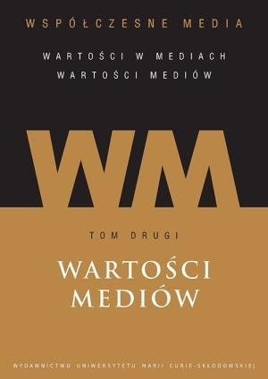Wspołczesne media Tom 2 Wartości mediów