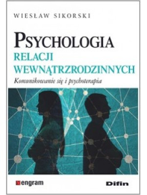 Psychologia relacji wewnątrzrodzinnych Komunikowanie się i psychoterapia