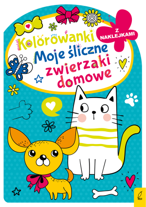 Kolorowanki z naklejkami Moje śliczne zwierzaki domowe