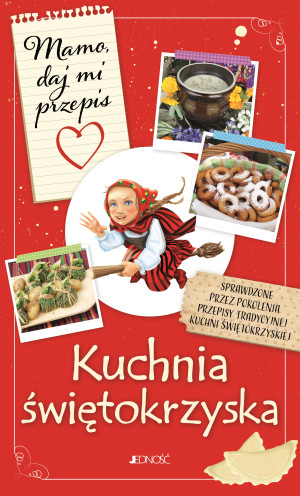 Mamo daj mi przepis Kuchnia świętokrzyska