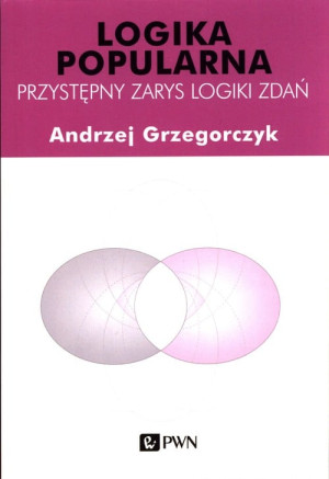 Logika popularna Przystępny zarys logiki zdań