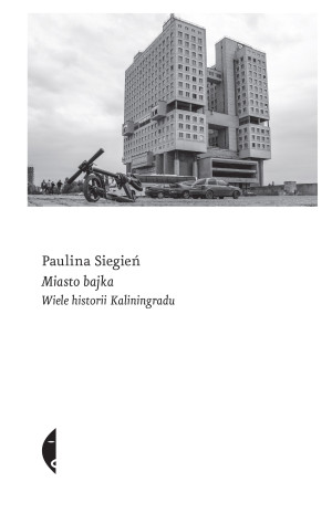 Miasto bajka Wiele historii Kaliningradu