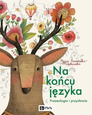 Na końcu języka Frazeologia i przysłowia