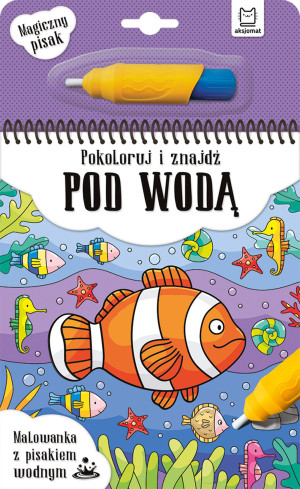 Pokoloruj i znajdź pod wodą Malowanka z pisakiem wodnym