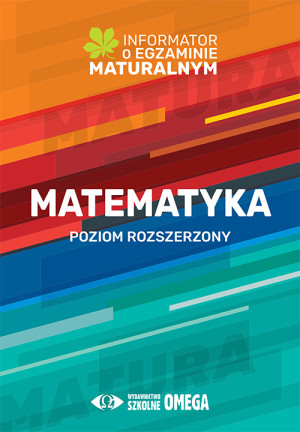 Matematyka Informator o egzaminie maturalnym 2022/2023 Poziom rozszerzony