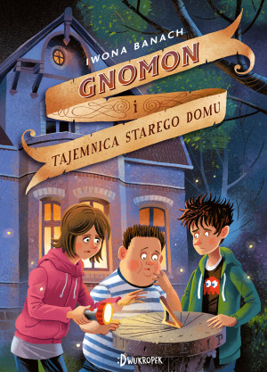 Gnomon i tajemnica starego domu Tom 1