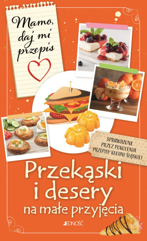 Przekąski i desery na małe przyjęcia Mamo daj mi przepis