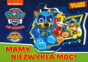 Psi Patrol Nowy wymiar przygody Mamy niezwykłą moc!