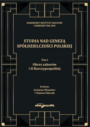 Studia nad genezą spółdzielczości polskiej Tom 1 Okres zaborów i II Rzeczypospolitej