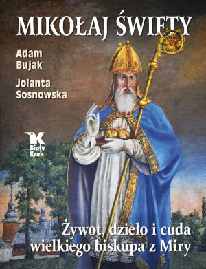 Mikołaj Święty Żywot, dzieło i cuda wielkiego biskupa z Miry