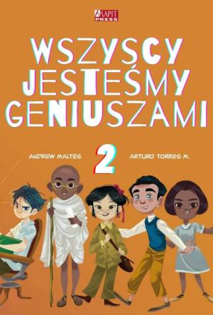 Wszyscy jesteśmy geniuszami 2 Wspaniałe umysły, które nas inspirują