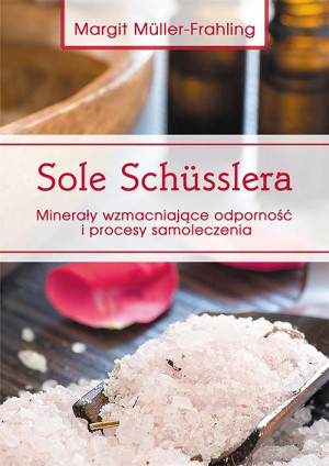 Sole Schusslera Minerały wzmacniające odporność i procesy samoleczenia