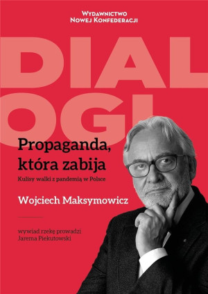 Propaganda, która zabija Kulisy walki z pandemią w Polsce