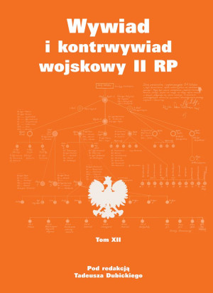 Wywiad i kontrwywiad wojskowy II RP Tom 12