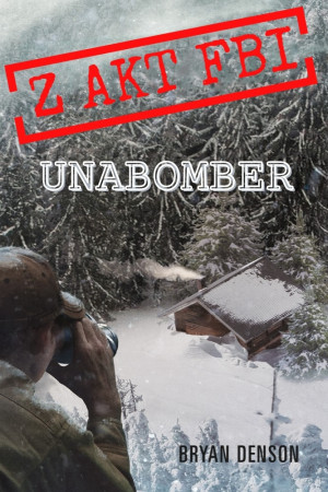 Z akt FBI Tom 1 Unabomber