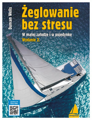 Żeglowanie bez stresu W małej załodze i w pojedynkę