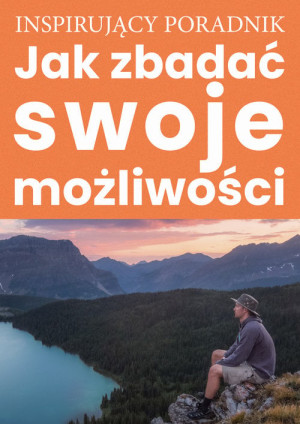 Inspirujący poradnik Jak zbadać swoje możliwości