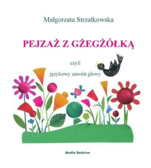 Pejzaż z gżegżółką, czyli językowy zawrót głowy