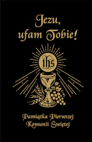 Jezu Ufam Tobie Pamiątka Pierwszej Komunii Świętej (czarna książeczka komunijna)