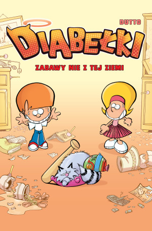 Diabełki Zabawy nie z tej ziemi Tom 1